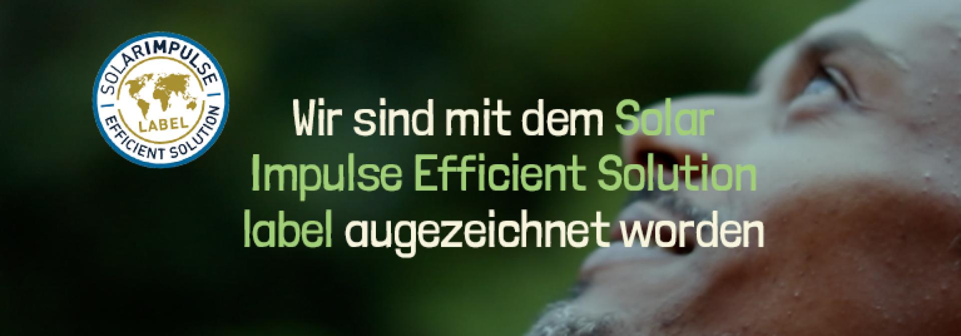 Unser Weg zu einer pflanzenbasierten Welt wurde mit dem «Efficient Solution Label» von Solar Impulse ausgezeichnet